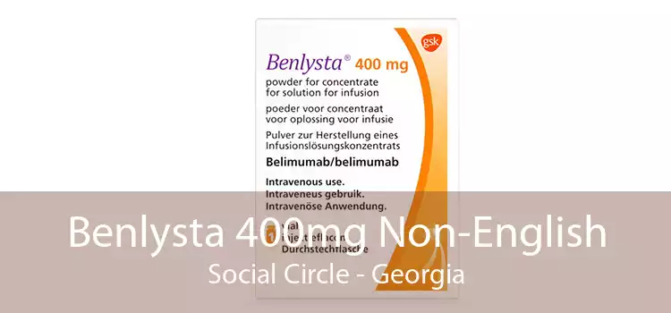 Benlysta 400mg Non-English Social Circle - Georgia