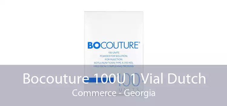Bocouture 100U 1 Vial Dutch Commerce - Georgia