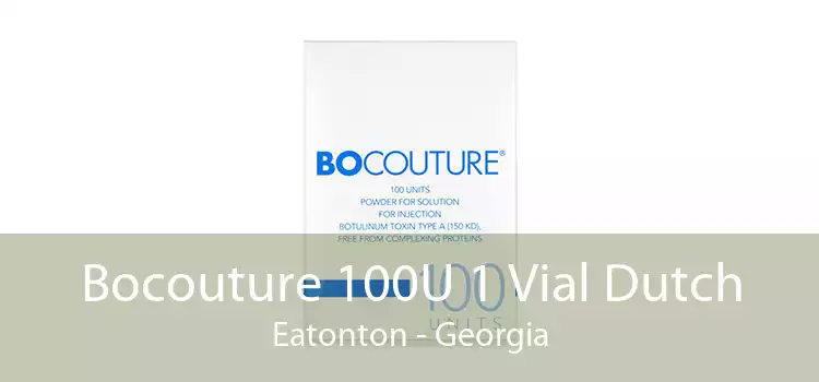 Bocouture 100U 1 Vial Dutch Eatonton - Georgia