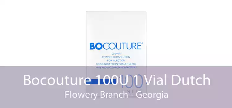 Bocouture 100U 1 Vial Dutch Flowery Branch - Georgia