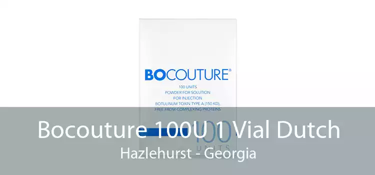 Bocouture 100U 1 Vial Dutch Hazlehurst - Georgia