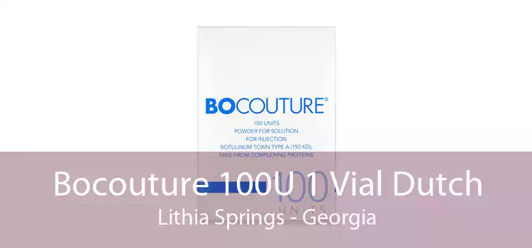 Bocouture 100U 1 Vial Dutch Lithia Springs - Georgia