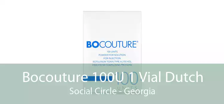 Bocouture 100U 1 Vial Dutch Social Circle - Georgia