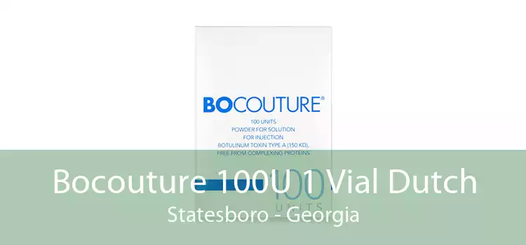 Bocouture 100U 1 Vial Dutch Statesboro - Georgia