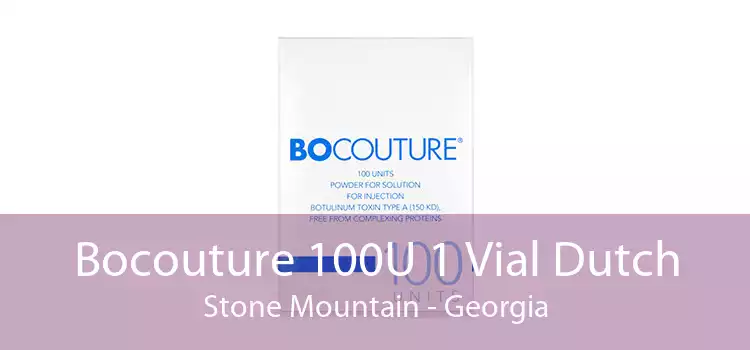 Bocouture 100U 1 Vial Dutch Stone Mountain - Georgia