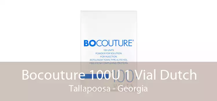Bocouture 100U 1 Vial Dutch Tallapoosa - Georgia