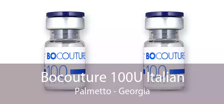Bocouture 100U Italian Palmetto - Georgia