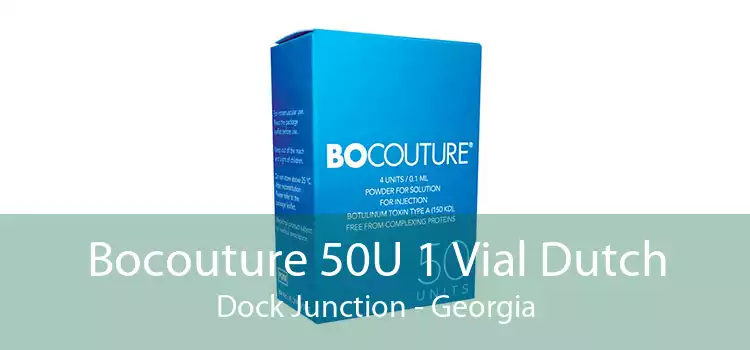 Bocouture 50U 1 Vial Dutch Dock Junction - Georgia