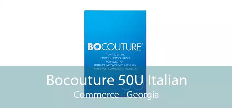 Bocouture 50U Italian Commerce - Georgia