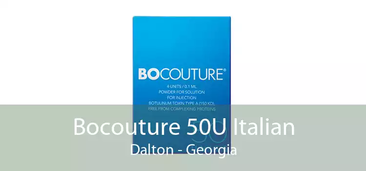 Bocouture 50U Italian Dalton - Georgia
