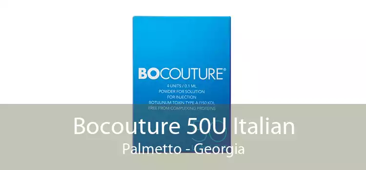 Bocouture 50U Italian Palmetto - Georgia