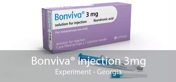 Bonviva® Injection 3mg Experiment - Georgia
