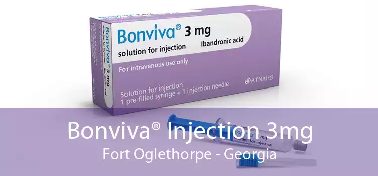 Bonviva® Injection 3mg Fort Oglethorpe - Georgia