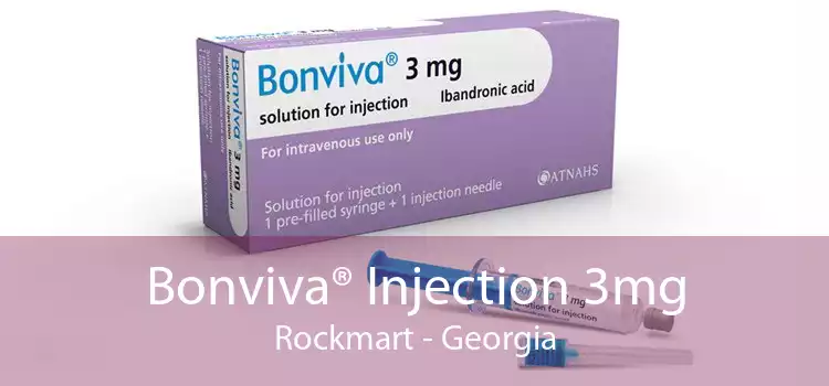 Bonviva® Injection 3mg Rockmart - Georgia