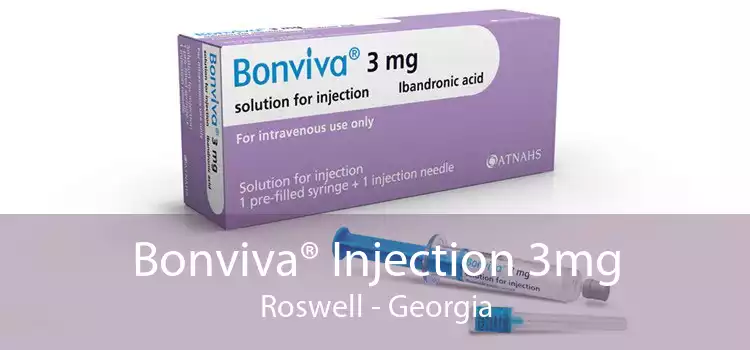 Bonviva® Injection 3mg Roswell - Georgia