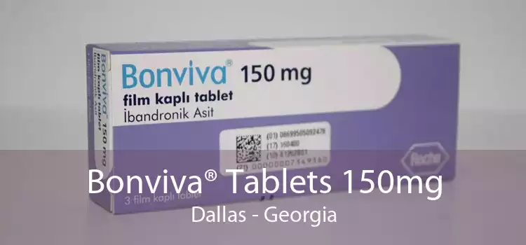 Bonviva® Tablets 150mg Dallas - Georgia