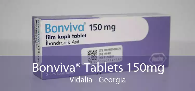 Bonviva® Tablets 150mg Vidalia - Georgia