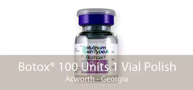 Botox® 100 Units 1 Vial Polish Acworth - Georgia