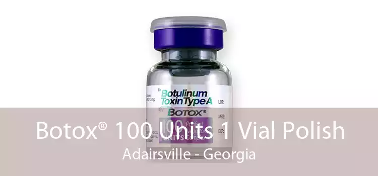 Botox® 100 Units 1 Vial Polish Adairsville - Georgia