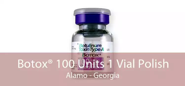 Botox® 100 Units 1 Vial Polish Alamo - Georgia