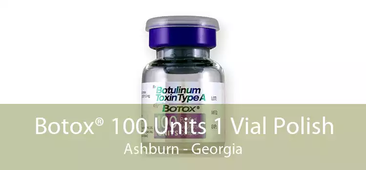 Botox® 100 Units 1 Vial Polish Ashburn - Georgia