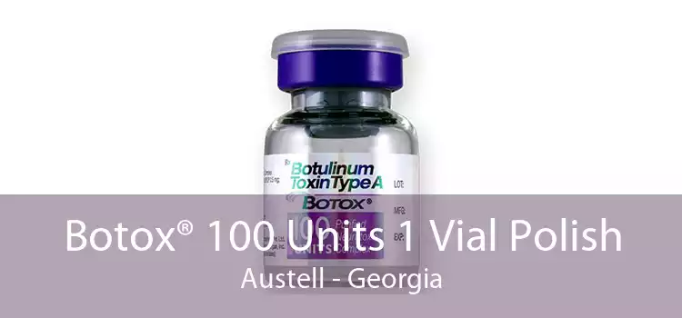 Botox® 100 Units 1 Vial Polish Austell - Georgia