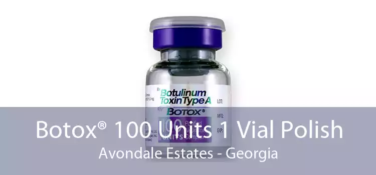 Botox® 100 Units 1 Vial Polish Avondale Estates - Georgia
