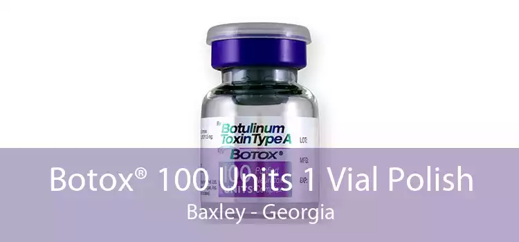 Botox® 100 Units 1 Vial Polish Baxley - Georgia