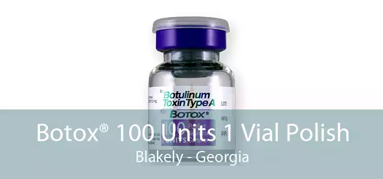 Botox® 100 Units 1 Vial Polish Blakely - Georgia