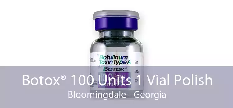 Botox® 100 Units 1 Vial Polish Bloomingdale - Georgia