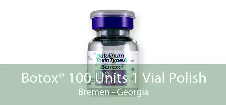 Botox® 100 Units 1 Vial Polish Bremen - Georgia
