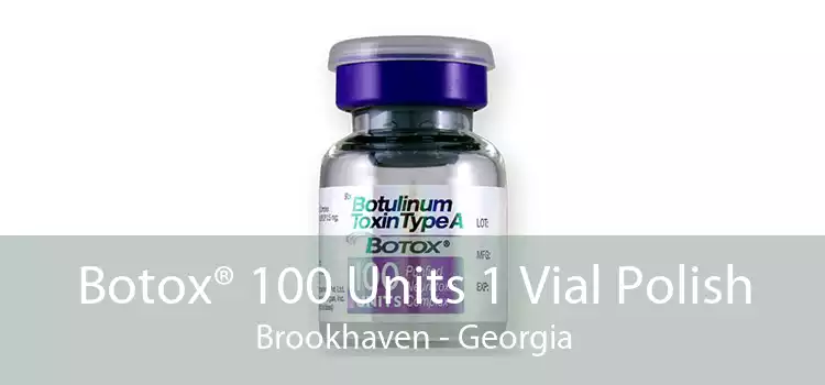 Botox® 100 Units 1 Vial Polish Brookhaven - Georgia