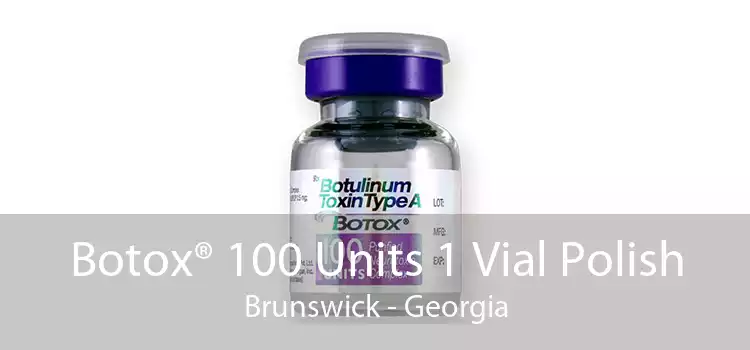 Botox® 100 Units 1 Vial Polish Brunswick - Georgia