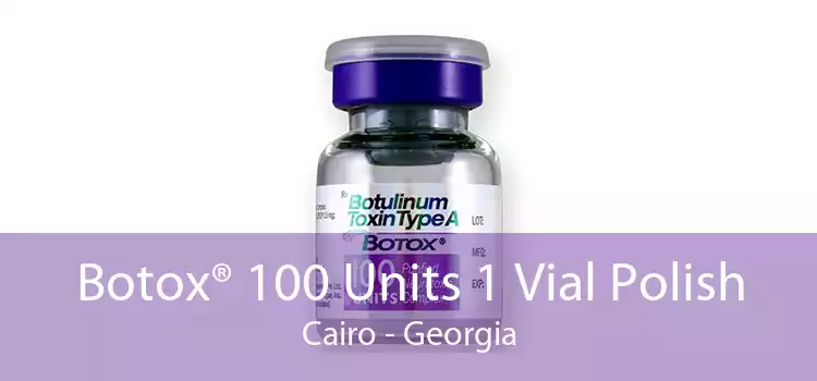 Botox® 100 Units 1 Vial Polish Cairo - Georgia