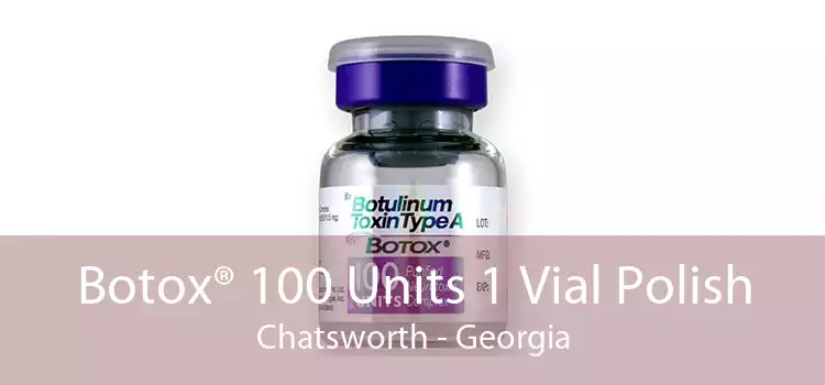 Botox® 100 Units 1 Vial Polish Chatsworth - Georgia