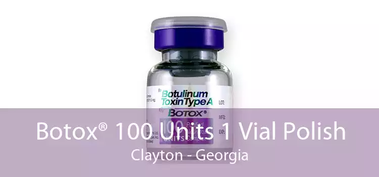 Botox® 100 Units 1 Vial Polish Clayton - Georgia