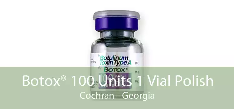 Botox® 100 Units 1 Vial Polish Cochran - Georgia