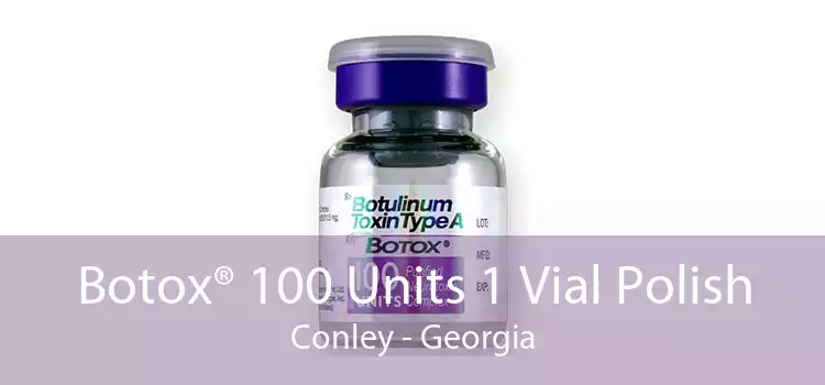 Botox® 100 Units 1 Vial Polish Conley - Georgia