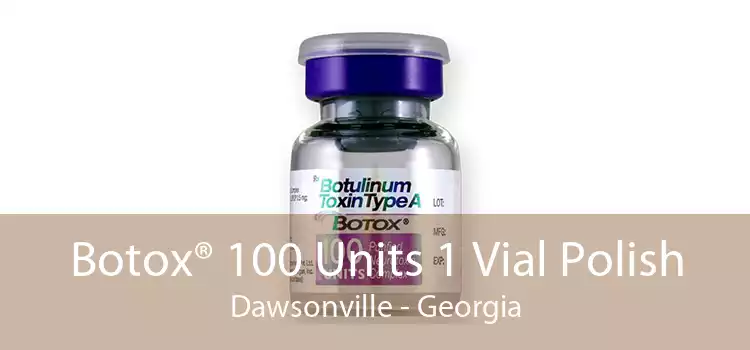 Botox® 100 Units 1 Vial Polish Dawsonville - Georgia