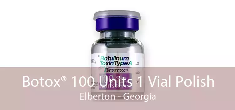 Botox® 100 Units 1 Vial Polish Elberton - Georgia