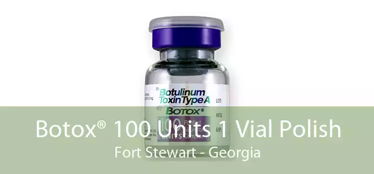 Botox® 100 Units 1 Vial Polish Fort Stewart - Georgia