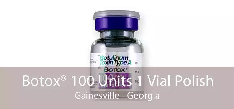Botox® 100 Units 1 Vial Polish Gainesville - Georgia