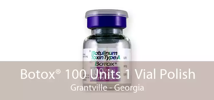 Botox® 100 Units 1 Vial Polish Grantville - Georgia