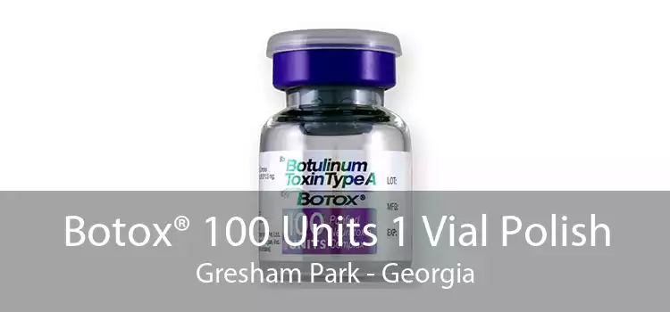 Botox® 100 Units 1 Vial Polish Gresham Park - Georgia
