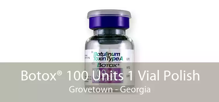 Botox® 100 Units 1 Vial Polish Grovetown - Georgia