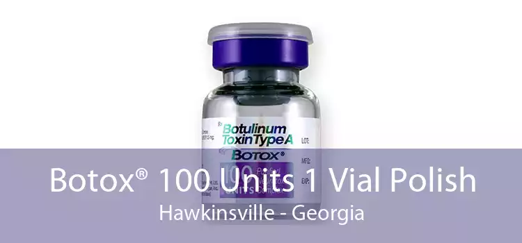 Botox® 100 Units 1 Vial Polish Hawkinsville - Georgia
