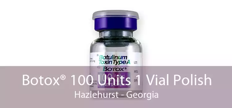 Botox® 100 Units 1 Vial Polish Hazlehurst - Georgia