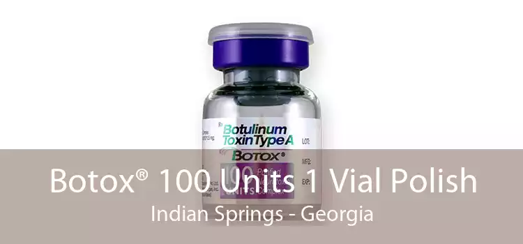 Botox® 100 Units 1 Vial Polish Indian Springs - Georgia