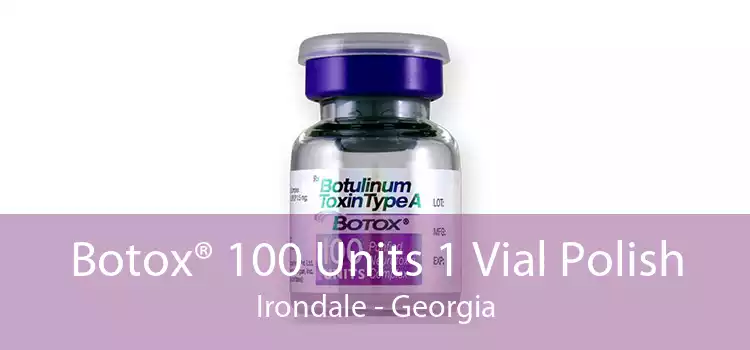 Botox® 100 Units 1 Vial Polish Irondale - Georgia
