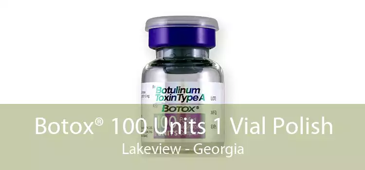 Botox® 100 Units 1 Vial Polish Lakeview - Georgia